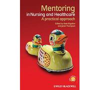 Mentoring in Nursing and Healthcare: A Practical Approach