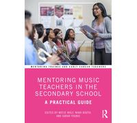 Mentoring Music Teachers in the Secondary School : A Practical Guide
