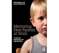 Mentoring New Parents at Work: A Guide for Businesses and Organisations