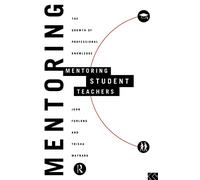 Mentoring Student Teachers: The Growth of Professional Knowledge