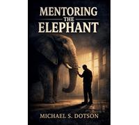 Mentoring the Elephant