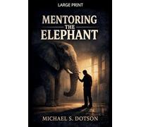 Mentoring the Elephant