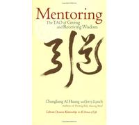 Mentoring: The Tao of Giving and Receiving Wisdom