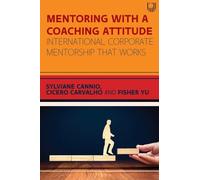 Mentoring with a Coaching Attitude: International corporate mentorship that works