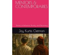 MENTORS & CONTEMPORARIES: Stories of Influence, Rivalry, and Becoming