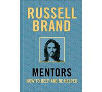 Mentors: How to Help and Be Helped