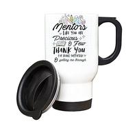 Mentors Like You are Precious and Few, Best Mentor Gift, Insulated 14oz Travel Mug, Tea, Coffee Mug. (White)