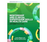Mentorship and Clinical Supervision Skills in Health Care