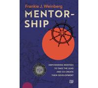 Mentorship: Empowering Mentees to Take the Lead and Co-Create Their Development