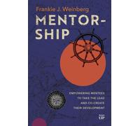 Mentorship : Empowering Mentees to Take the Lead and Co-Create Their Development