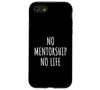 Mentorship Lover Men Women Kids Mentor Life Coach Coaching Case for iPhone SE (2020) / 7 / 8