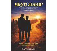 MENTORSHIP: “The Missing Link for Raising Future Leadership in Our Generation”