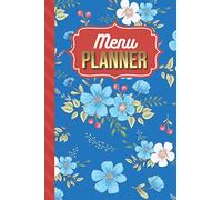 Menu Planner: Vintage Blue White Daisy Floral Pattern / 6x9 Weekly Meal Planning Notebook / With Grocery List Organizer / Track - Plan Breakfast Lunch ... of Blank Templates / Gift for Meal Prepping