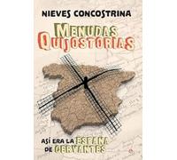 Menudas Quijostorias: Así era la España de Cervantes (Historia)