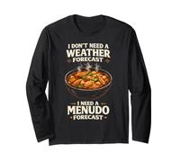 Menudo Forecast Funny Mexican Soup Lover Humor Long Sleeve T-Shirt