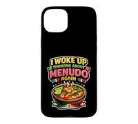 Menudo I Woke Up Thinking About Menudo Again Mexican Soup Case for iPhone 15 Plus