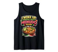 Menudo I Woke Up Thinking About Menudo Again Mexican Soup Tank Top