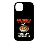 Menudo Is The Answer Funny Mexican Soup Lover Humor Case for iPhone 14 Plus