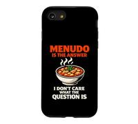 Menudo Is The Answer Funny Mexican Soup Lover Humor Case for iPhone SE (2020) / 7/8