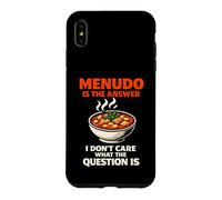 Menudo Is The Answer Funny Mexican Soup Lover Humor Case for iPhone XS Max