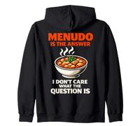 Menudo Is The Answer Funny Mexican Soup Lover Humor Zip Hoodie
