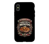 Menudo Relationship Status Committed Funny Mexican Soup Case for iPhone X/XS