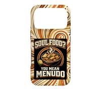 Menudo Soul Food You Mean Menudo Funny Mexican Soup Lover Case for iPhone 17 Pro