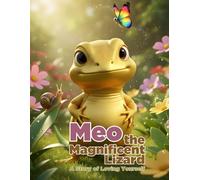 Meo the Magnificent Lizard: A Story of Loving Yourself