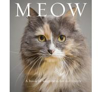Meow : A Book of Happiness for Cat Lovers