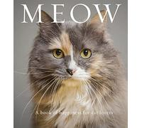 Meow: A book of happiness for cat lovers (Animal Happiness)