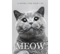 Meow: A Novel for Your Cat
