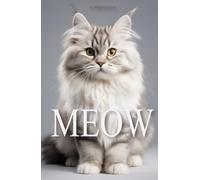 Meow: A Novel Written by a Cat (Lovely Cats & Dogs)