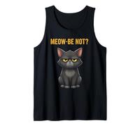 Meow-BE NOT Funny Sarcastic Kitten Tee for Cat Lovers Tank Top