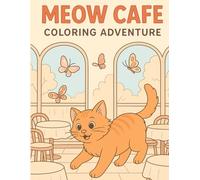 Meow Cafe Coloring Adventure: Cute Cats, Cozy Cafes & Fun Coloring Pages for Kids Ages 3-7