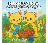 Meow & Grow: A Gardening Kittens Coloring Book