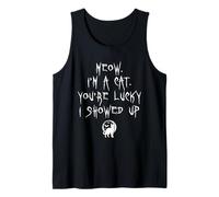 Meow Im A Cat Your Lucky I Showed Up Halloween Kitten Lover Tank Top