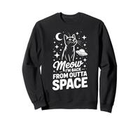 Meow I'm Back From Outta Space Cat Sweatshirt