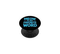 Meow Is My Favorite Word PopSockets Adhesive PopGrip