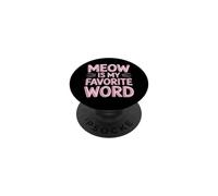 Meow Is My Favorite Word PopSockets Adhesive PopGrip