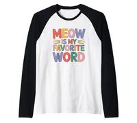 Meow is My Favorite Word Raglan Baseball Tee