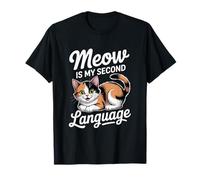 Meow is My Second Language T-Shirt