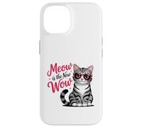 Meow Is the New Wow Cat Lovers Case for iPhone 14