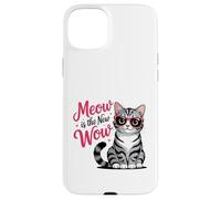 Meow Is the New Wow Cat Lovers Case for iPhone 15 Plus