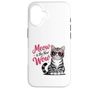 Meow Is the New Wow Cat Lovers Case for iPhone 16