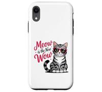 Meow Is the New Wow Cat Lovers Case for iPhone XR