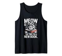 Meow is The Time for A New Book Cat Tank Top