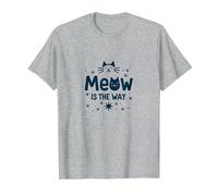 Meow is The Way: Cute Cat Lover Quote T-Shirt, Men, Heather Grey, 3XL