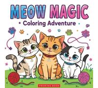 MEOW MAGIC Coloring Adventure: Adorable Cat Coloring Adventure for Kids