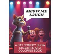 Meow Me Laugh: A cat comedy show disguised as a coloring book