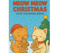 Meow Meow Christmas - Cute Coloring Book: Fun Christmas Kittens for Little Artists